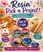 06/29/26-Resin Pick a Project
