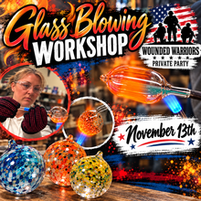 11/13/26-Wounded Warriors Glass Blowing Workshop
